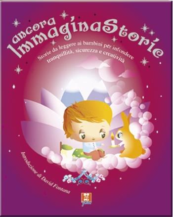Ancora, immaginastorie. Storie da leggere ai bambini per infondere serenità, sicurezza e creatività - Joyce Dunbar, Anne Ciavardi, Kate Petty - Libro Doremì Junior 2012 | Libraccio.it