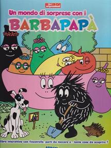 Mondo di sorprese. Barbapapà. Libri sorprendenti. Ediz. illustrata  - Libro Doremì Junior 2011 | Libraccio.it