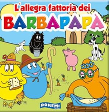 L' allegra fattoria dei Barbapapà. Ediz. illustrata  - Libro Doremì Junior 2015, Quadrottini | Libraccio.it