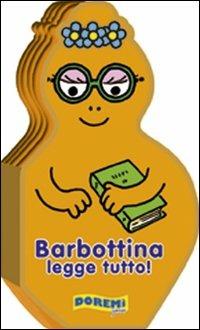 Barbottina legge tutto! La famiglia Barbapapà. Ediz. illustrata  - Libro Doremì Junior 2012, Barbapapà | Libraccio.it