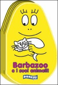 Barbazoo e i suoi animali! Ediz. illustrata  - Libro Doremì Junior 2012, Barbapapà | Libraccio.it