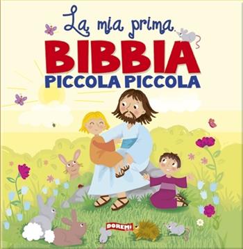 La mia prima Bibbia piccola piccola  - Libro Doremì Junior 2012 | Libraccio.it