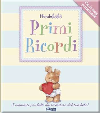 Primi ricordi. I momenti più belli da ricordare del tuo bebè!  - Libro Doremì Junior 2015 | Libraccio.it