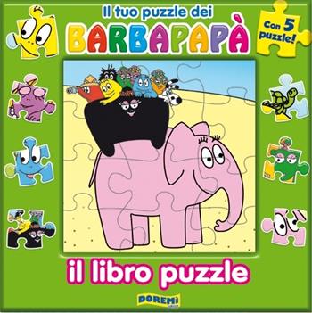 Il tuo puzzle dei Barbapapà. Il libro puzzle. Ediz. illustrata  - Libro Doremì Junior 2014 | Libraccio.it