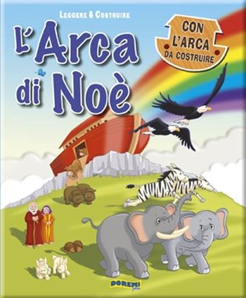 L'arca di Noè. Leggere & costruire. Ediz. illustrata. Con gadget  - Libro Doremì Junior 2014 | Libraccio.it