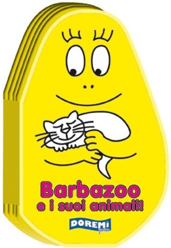 Barbazoo e i suoi animali! Ediz. illustrata  - Libro Doremì Junior 2015, Barbapapà | Libraccio.it