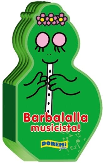 Barbalalla musicista! Ediz. illustrata  - Libro Doremì Junior 2015, Barbapapà | Libraccio.it
