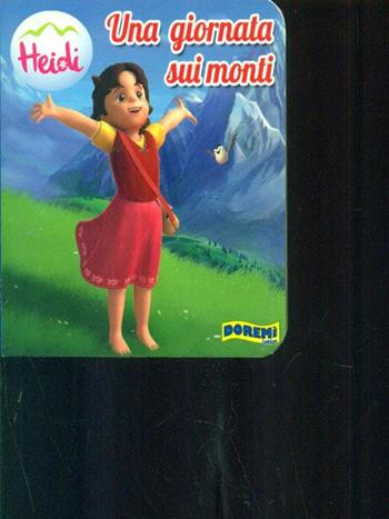 Una giornata sui monti. Heidi 3D  - Libro Doremì Junior 2016 | Libraccio.it