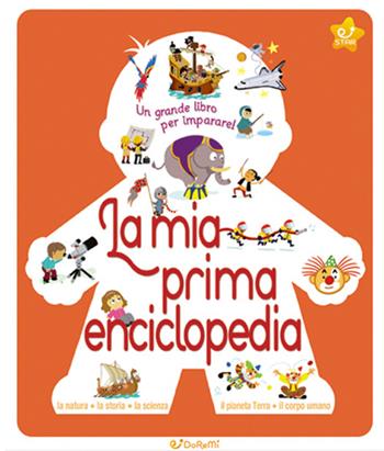 La mia prima enciclopedia. Ediz. illustrata  - Libro Doremì Junior 2016, Star | Libraccio.it