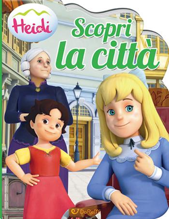 Scopri la città. Heidi. Ediz. illustrata  - Libro Doremì Junior 2016 | Libraccio.it