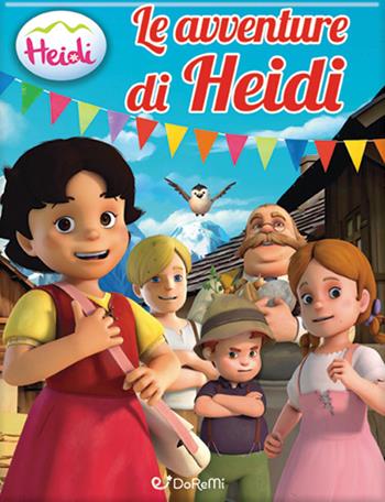 Le avventure di Heidi. Heidi. Ediz. illustrata  - Libro Doremì Junior 2016 | Libraccio.it