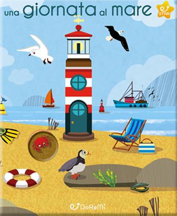 Una giornata al mare. Guarda e scopri. Ediz. illustrata  - Libro Doremì Junior 2017, Star | Libraccio.it