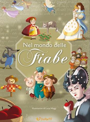 Mille e una fiaba. Nel mondo delle fiabe. Ediz. a colori  - Libro Doremì Junior 2016 | Libraccio.it
