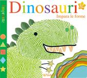 Dinosauri. Impara le forme. Impronte. Ediz. a colori