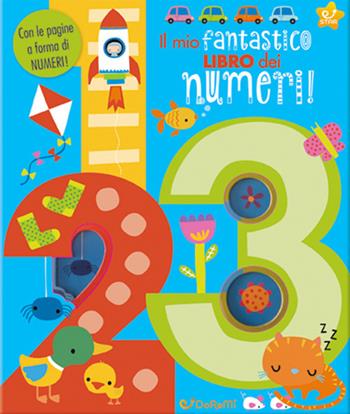 Il mio fantastico libro dei numeri! Gioco scopro. Ediz. a colori  - Libro Doremì Junior 2017, Star | Libraccio.it
