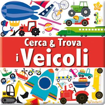 I veicoli. Cerca & trova. Ediz. illustrata  - Libro Doremì Junior 2017, Star | Libraccio.it