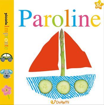 Paroline. Piccole impronte. Ediz. illustrata  - Libro Doremì Junior 2018, Star | Libraccio.it