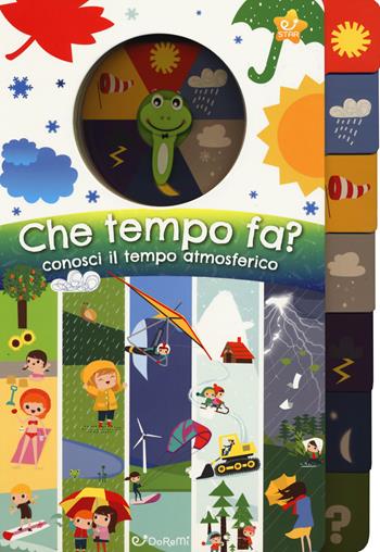 Che tempo fa? Conosci il tempo atmosferico. Ediz. a colori - Véronique Petit - Libro Doremì Junior 2018, Star | Libraccio.it