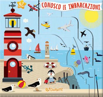 Conosco le imbarcazioni. Rime colorate  - Libro Doremì Junior 2018, Star | Libraccio.it