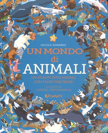 Un mondo di animali. Monditondi. Ediz. a colori - Nicola Edwards - Libro Doremì Junior 2018, Star | Libraccio.it