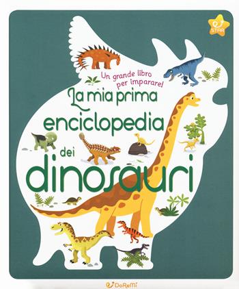 La mia prima enciclopedia dei dinosauri. Ediz. a colori - Sylvie Bézuel - Libro Doremì Junior 2018, Star | Libraccio.it