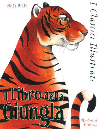 Il libro della giungla - Rudyard Kipling - Libro Doremì Junior 2018, Miles Kelly. I classici illustrati | Libraccio.it