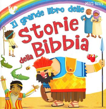 Il grande libro delle storie della Bibbia - Miles Kelly - Libro Doremì Junior 2019, Miles Kelly | Libraccio.it
