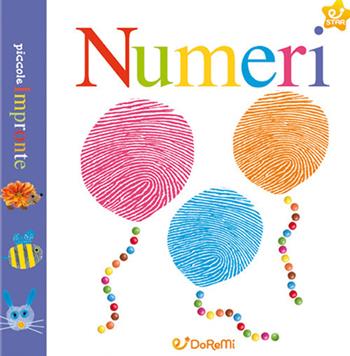 I numeri. Piccole impronte. Ediz. a colori  - Libro Doremì Junior 2019, Star | Libraccio.it