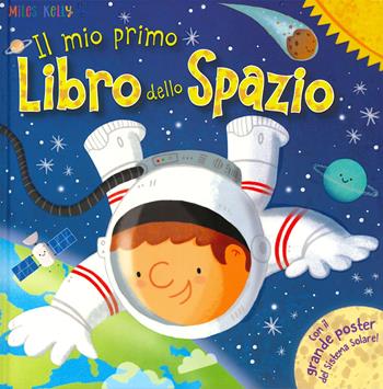 Il mio primo libro dello spazio. Primissimi. Ediz. a colori. Con Poster - Tony Neal, Genie Espinosa - Libro Doremì Junior 2019, Miles Kelly | Libraccio.it