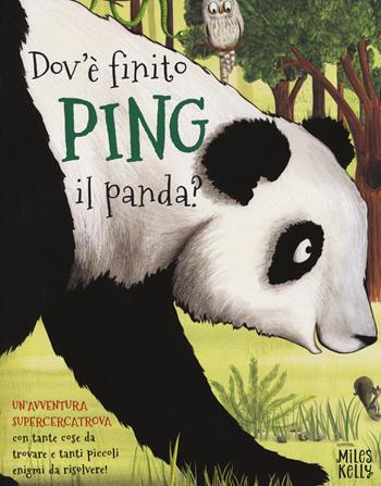 Dov'è finito Ping il panda? Un'avventura supercercatrova - Camilla de La Bédoyère - Libro Doremì Junior 2019, Miles Kelly | Libraccio.it
