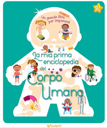 La mia prima enciclopedia del corpo umano. Ediz. a colori - Cécile Jugla - Libro Doremì Junior 2019, Star | Libraccio.it