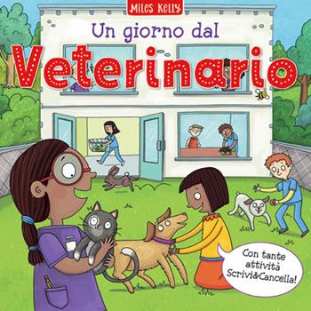 Un giorno dal... veterinario. Scrivo & imparo. Ediz. a colori - Miles Kelly - Libro Doremì Junior 2020, Miles Kelly | Libraccio.it