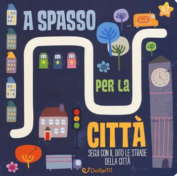 A spasso per la città. Le stradine. Ediz. a colori - Katie Haworth - Libro Doremì Junior 2020 | Libraccio.it