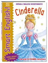 Cinderella. Smart english. Con adesivi. Ediz. a colori