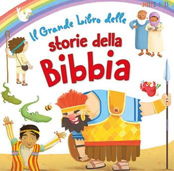 Il grande libro delle storie della Bibbia - Miles Kelly - Libro Doremì Junior 2020, Miles Kelly | Libraccio.it