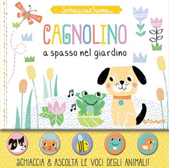 Cagnolino a spasso nel giardino. Schiaccia&suona. Ediz. a colori  - Libro Doremì Junior 2021 | Libraccio.it