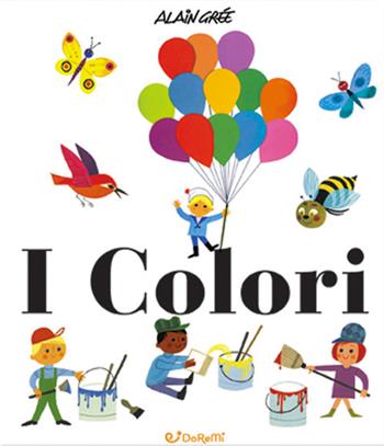 I colori. Ediz. a colori - Alain Grée - Libro Doremì Junior 2021 | Libraccio.it