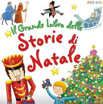 Il grande libro delle storie di Natale. Ediz. a colori - Miles Kelly - Libro Doremì Junior 2021, Miles Kelly | Libraccio.it