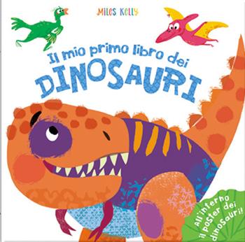 Il mio primo libro dei dinosauri. Primissimi. Ediz. a colori. Con Poster - Miles Kelly - Libro Doremì Junior 2022, Miles Kelly | Libraccio.it