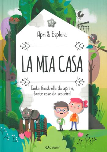 La mia casa. Apri & esplora. Ediz. a colori - Edit Hajdu, Pavla Hanácková - Libro Doremì Junior 2022 | Libraccio.it