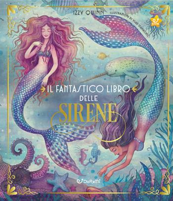 Il fantastico libro delle sirene. Ediz. a colori - Izzy Quinn - Libro Doremì Junior 2022 | Libraccio.it