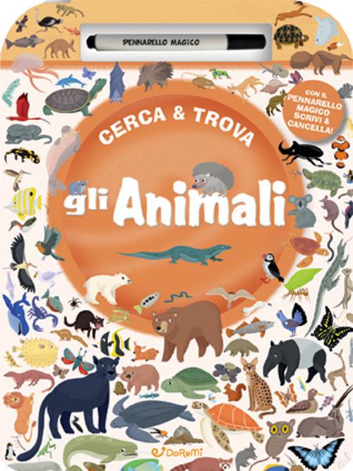 Gli animali. Cerca & Trova. Ediz. a colori. Con pennarello magico - Libro  Doremì Junior 2022