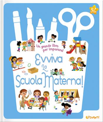 Evviva la scuola materna. La mia scuola. Ediz. a colori  - Libro Doremì Junior 2022, Star | Libraccio.it