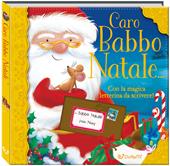 Caro Babbo Natale.... Ediz. a colori