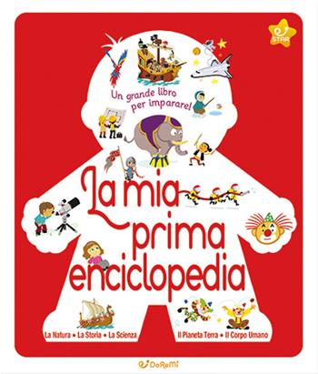 La mia prima enciclopedia. Le enciclopedie  - Libro Doremì Junior 2023, Star | Libraccio.it