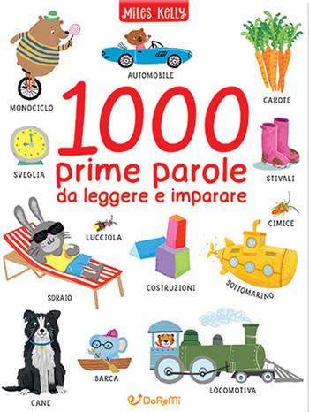 1000 prime parole da leggere e imparare. Ediz. a colori  - Libro Doremì Junior 2023, Miles Kelly | Libraccio.it