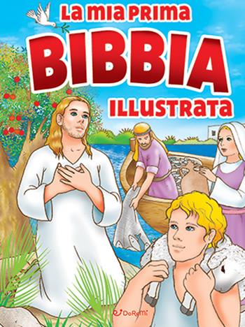 La mia prima Bibbia illustrata. Ediz. a colori  - Libro Doremì Junior 2023 | Libraccio.it