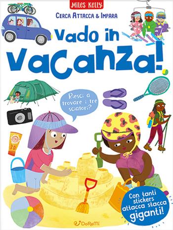 Vado in vacanza! Cerca attacca & impara. Ediz. a colori  - Libro Doremì Junior 2023, Miles Kelly | Libraccio.it