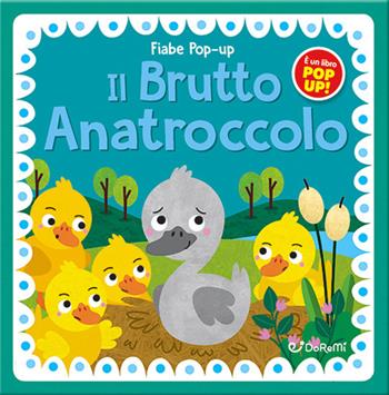 Il brutto anatroccolo. Fiabe pop-up. Ediz. illustrata  - Libro Doremì Junior 2023 | Libraccio.it