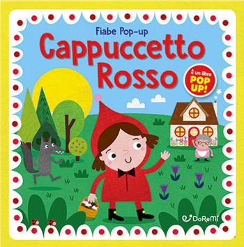 Cappuccetto Rosso. Fiabe pop-up. Ediz. illustrata  - Libro Doremì Junior 2023 | Libraccio.it